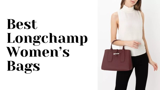 Best Longchamp Bags for Women