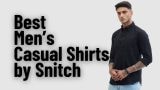 Best Men’s Casual Shirts by Snitch