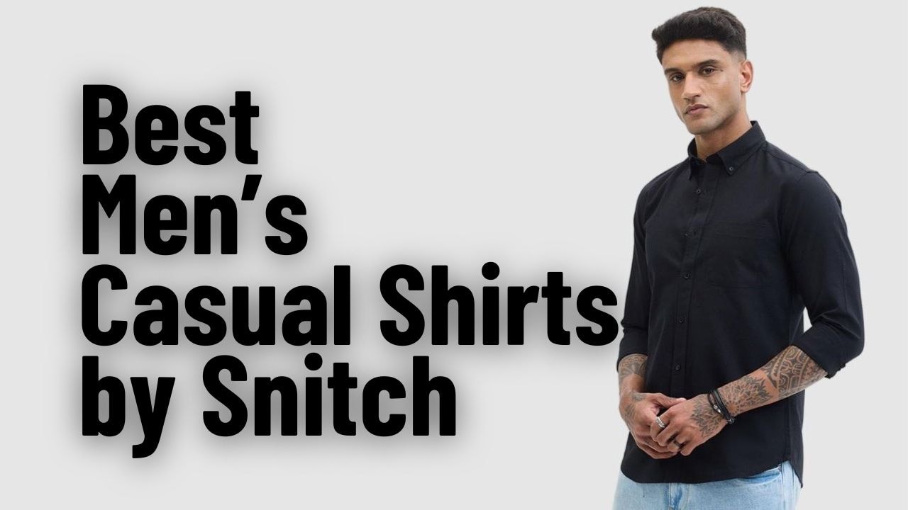 Best Men’s Casual Shirts by Snitch