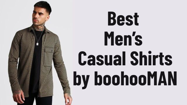 Best Men’s Casual Shirts by boohooMAN