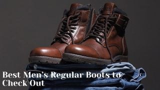Best Men’s Regular Boots to Check Out