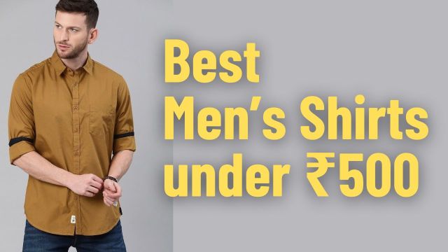 Best Men’s Shirts under ₹500