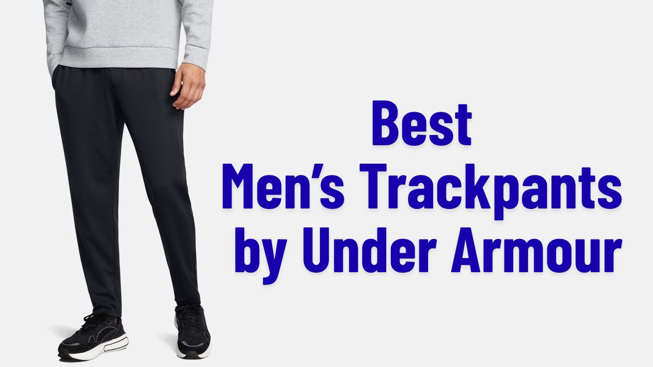 Best Men’s Trackpants by Under Armour