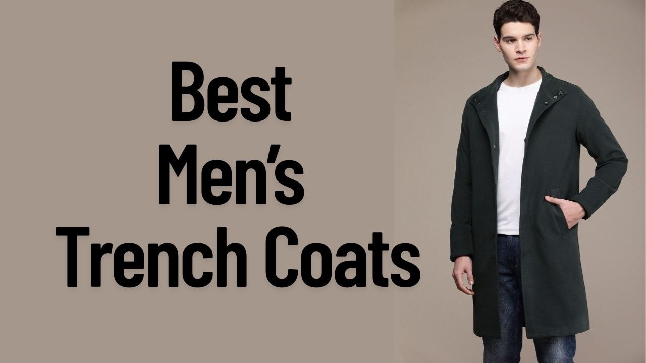 Best Men’s Trench Coats