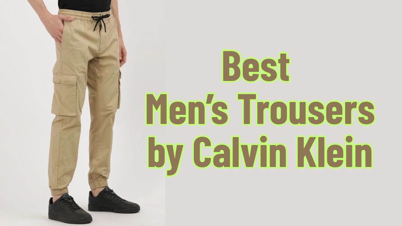 Best Men’s Trousers by Calvin Klein