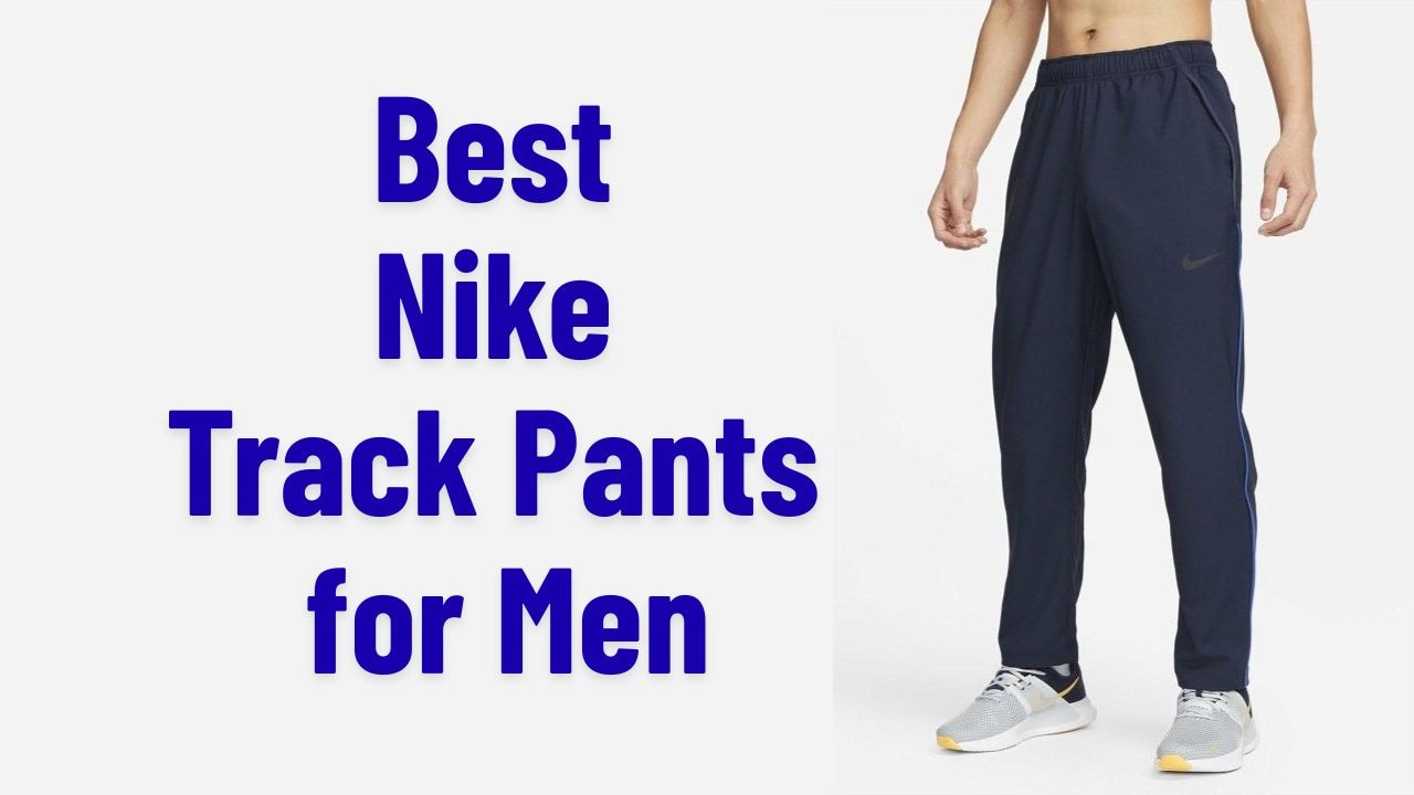 Best Nike Track Pants for Men