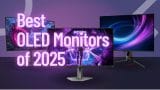 Best OLED Monitors of 2025