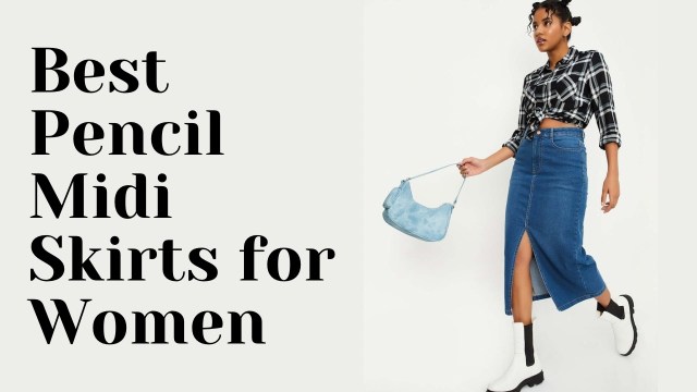 Best Pencil Midi Skirts for Women