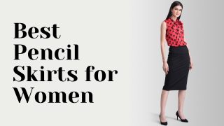 Best Pencil Skirts for Women