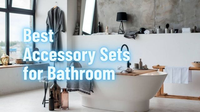 Best Premium Accessory Sets for Bathroom