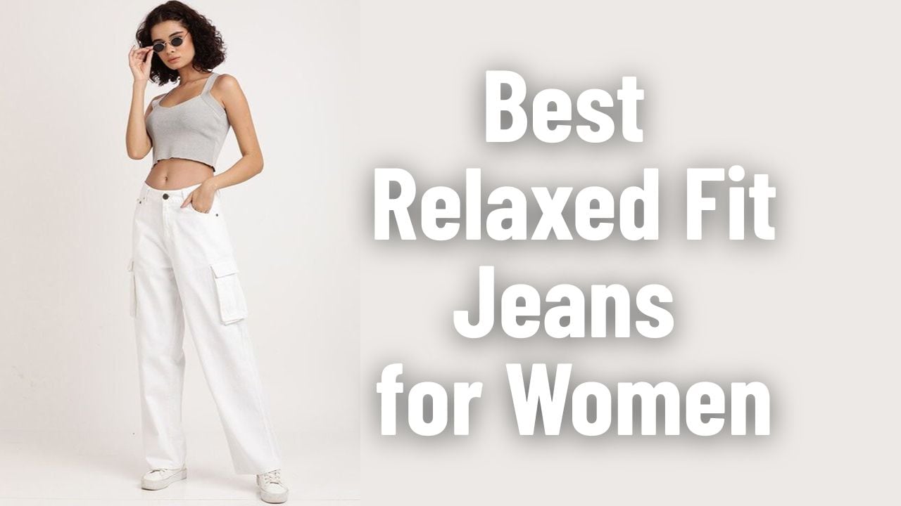 Best Relaxed Fit Jeans for Women