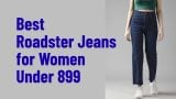Best Roadster Jeans for Women Under 899
