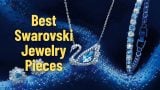 Best Swarovski Jewelry Pieces