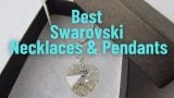 Best Swarovski Necklaces & Pendants