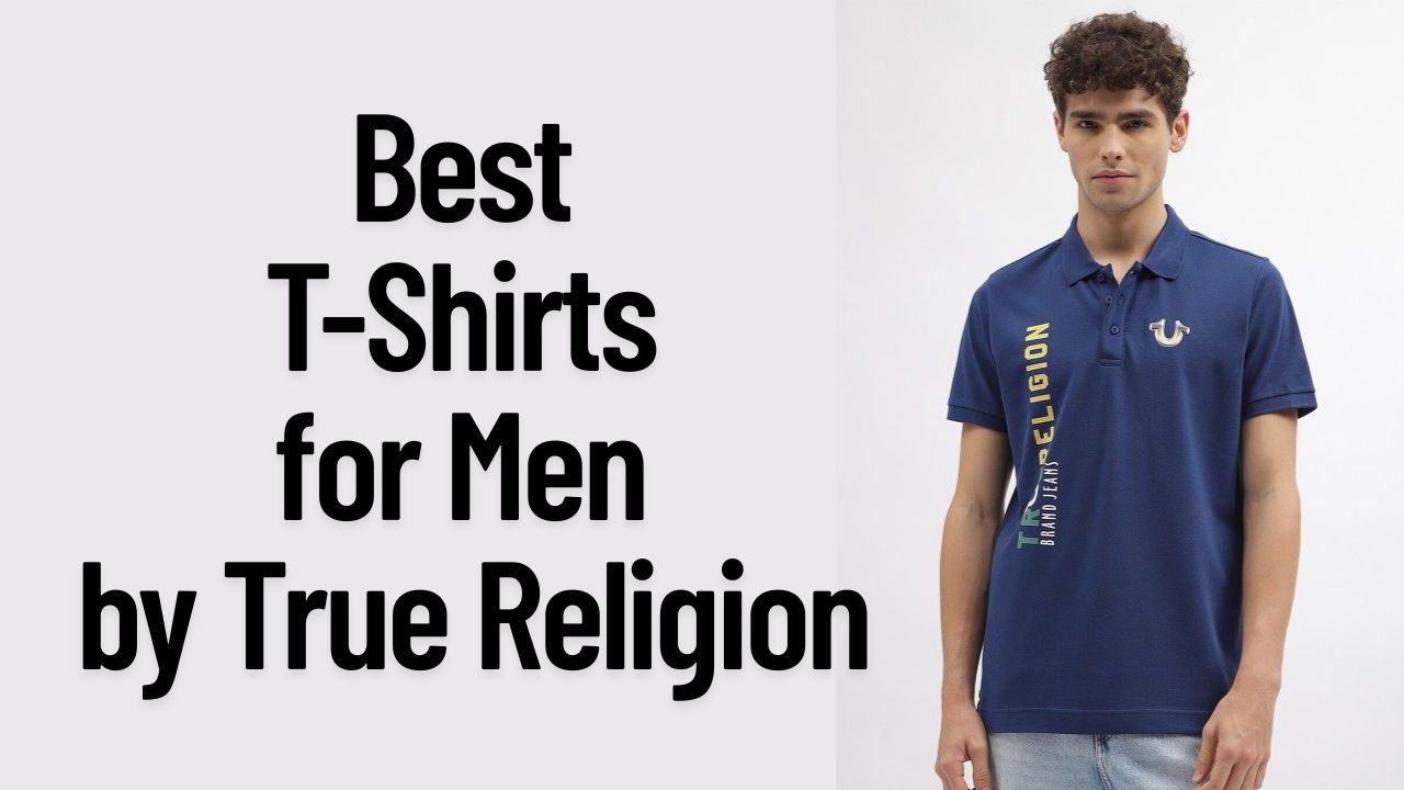 Best T-Shirts for Men by True Religion