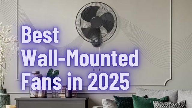 Best Wall-Mounted Fans in 2025