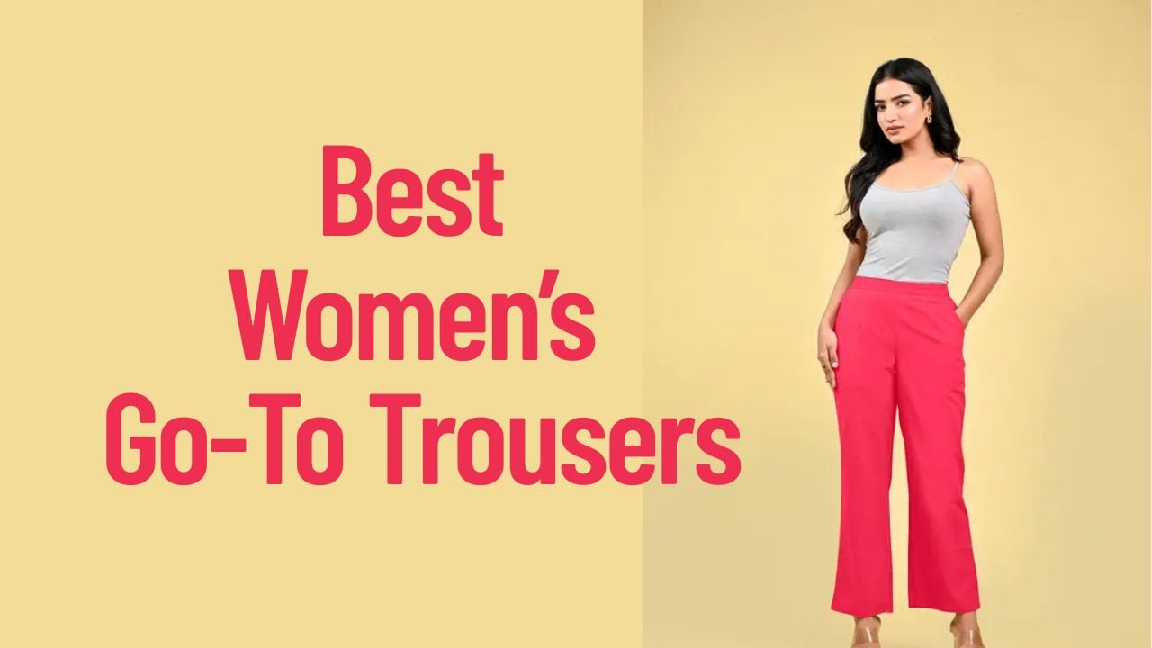 Best Women’s Go-To Trousers