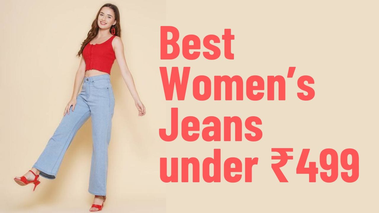 Best Women’s Jeans under ₹499