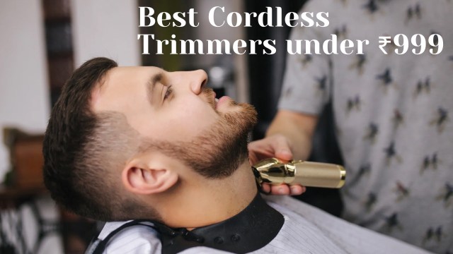 Best cordless trimmers under ₹999