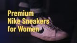 Premium Nike Sneakers for Women