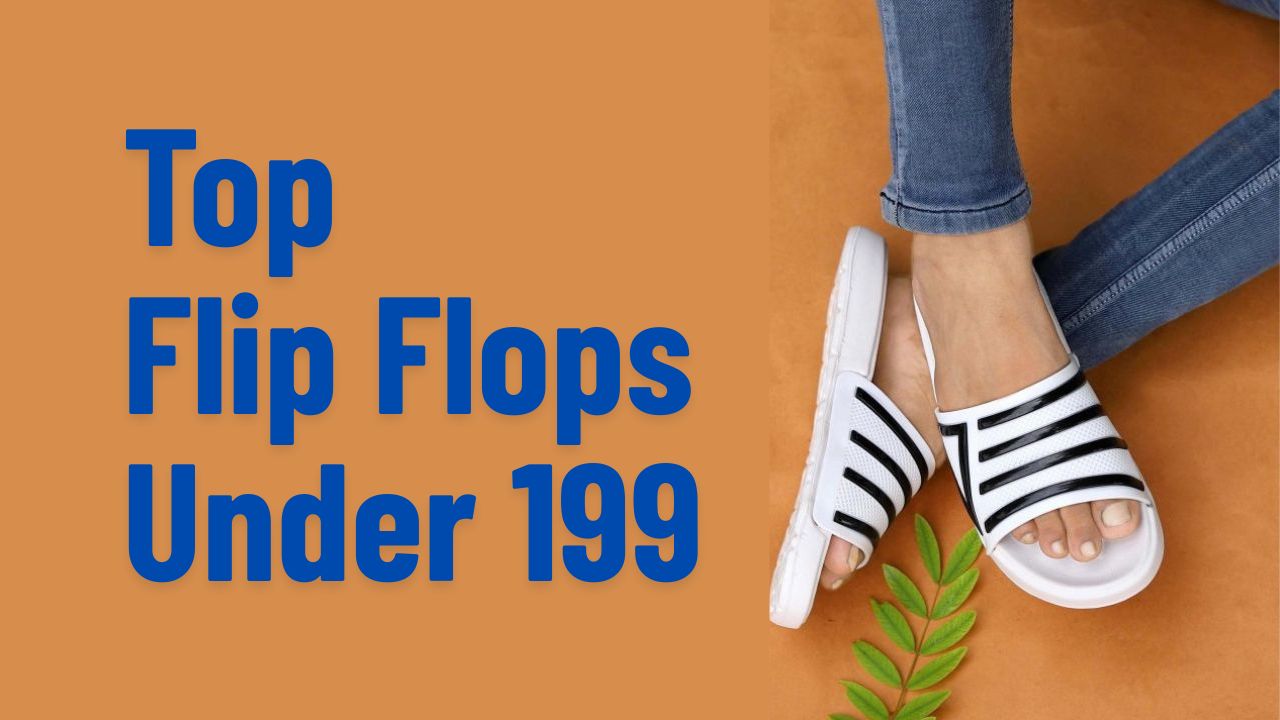 Top Flip Flops Under 199