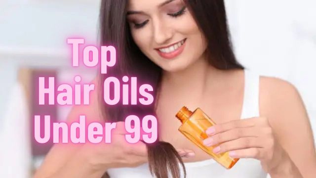 Top Hair Oils Under 99