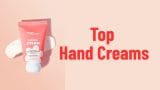 Top Hand Creams