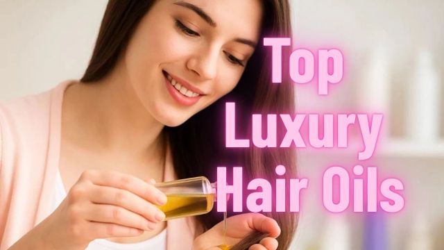 Top Luxury Hair Oils