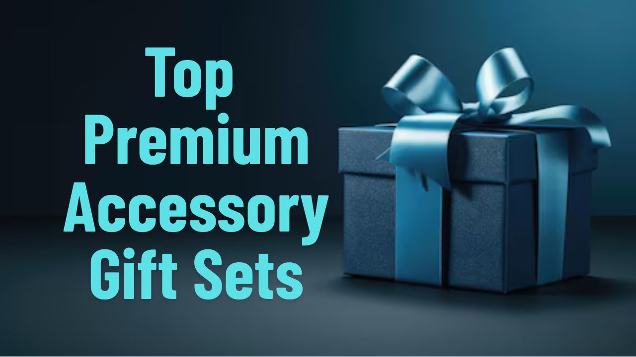 Top Premium Accessory Gift Sets