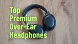 Top Premium Over-Ear Headphones