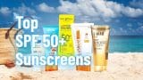 Top SPF 50+ Sunscreens