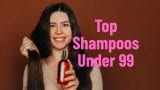 Top Shampoos Under 99