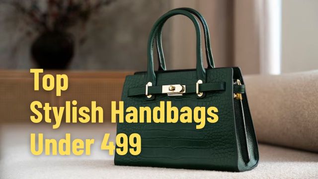 Top Stylish Handbags Under 499