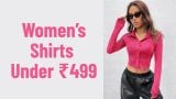 Women’s Shirts Under ₹499
