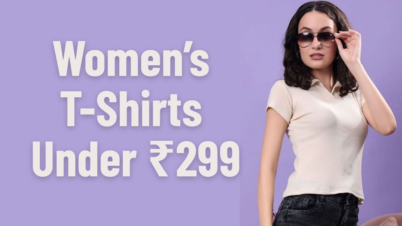 Women’s T-Shirts Under ₹299