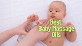 Best Baby Massage Oils