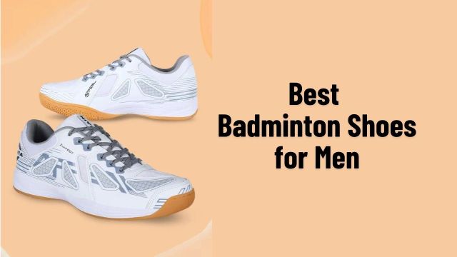 Best Badminton Shoes for Men