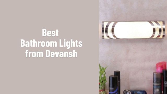 Best Bathroom Lights from Devansh