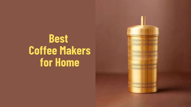 Best Coffee Makers for Home