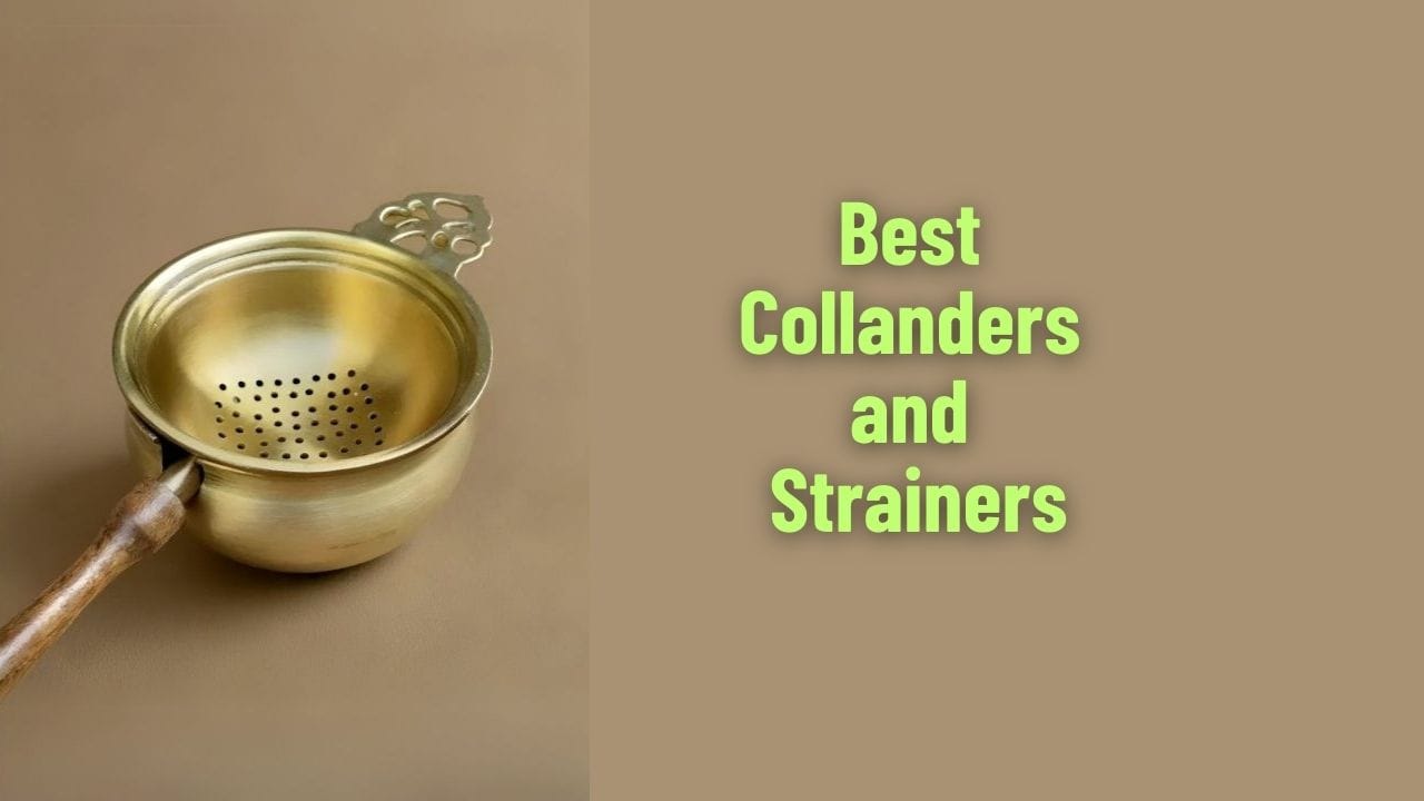 Best Collanders and Strainers