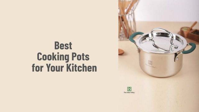 Best Cooking Pots for Your Kitchen