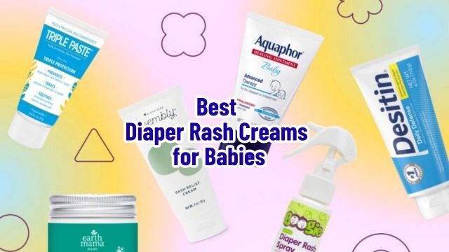 Best Diaper Rash Creams for Babies