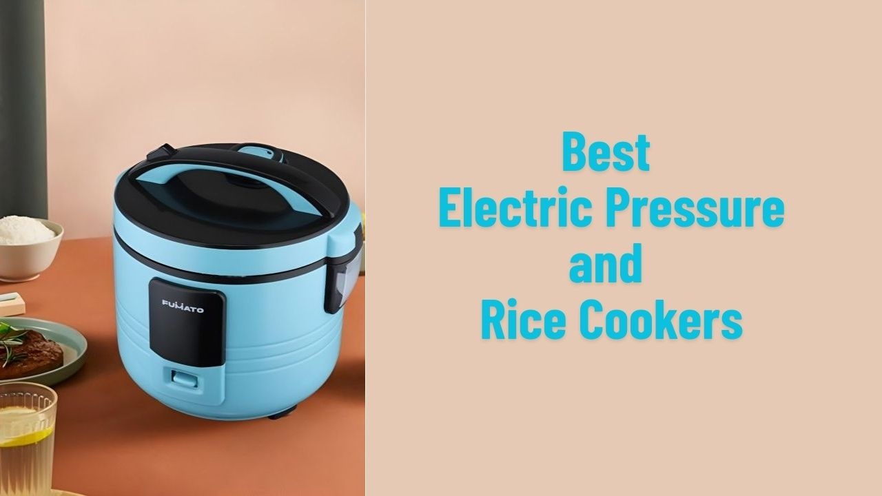 Best Electric Pressure and Rice Cookers