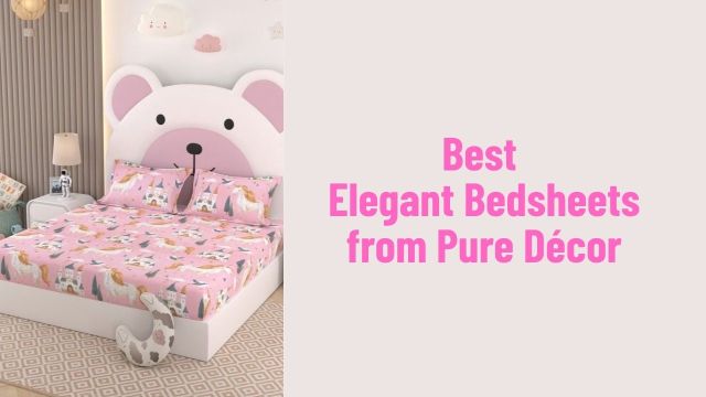 Best Elegant Bedsheets from Pure Décor