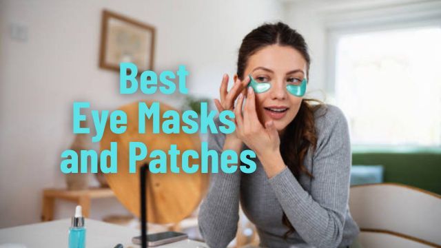 Best Eye Masks and Patches