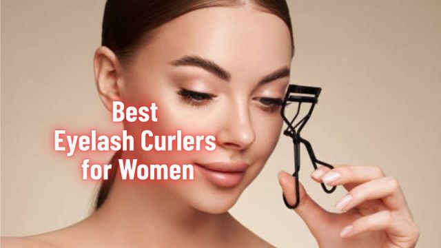 Best Eyelash Curlers for Women