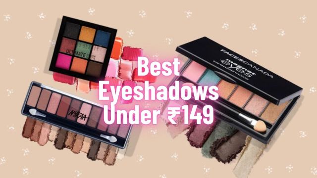 Best Eyeshadows Under ₹149