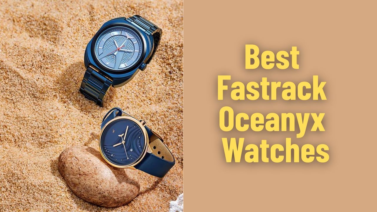 Best Fastrack Oceanyx Watches