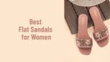 Best Flat Sandals for Women