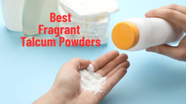 Best Fragrant Talcum Powders